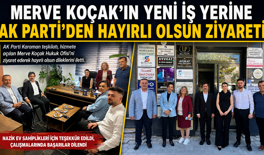 Merve Koçak’ın Yeni İş Yerine AK Parti’den Ziyaret