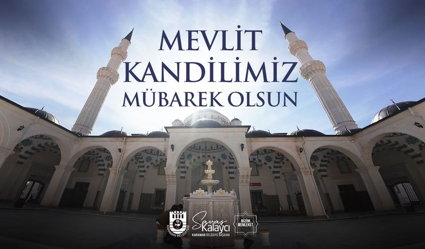 BELEDİYE BAŞKANI SAVAŞ KALAYCI’NIN MEVLİT KANDİLİ MESAJI