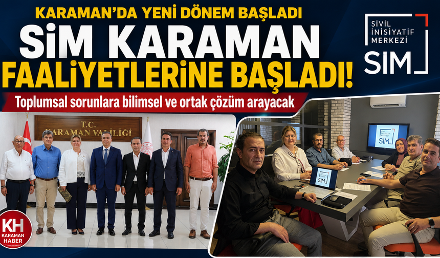 SİM Karaman Faaliyetlerine Başladı