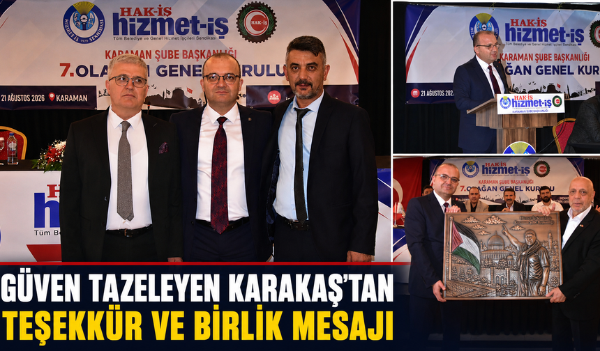 Güven Tazeleyen Karakaş’tan Teşekkür ve Birlik Mesajı