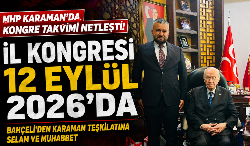 MHP Karaman’da İl Kongresi 12 Eylül’de Yapılacak