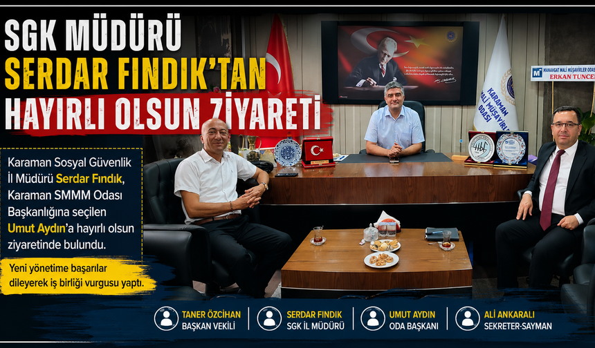 SGK İl Müdürü Serdar Fındık’tan SMMM Odası’na Hayırlı Olsun Ziyareti