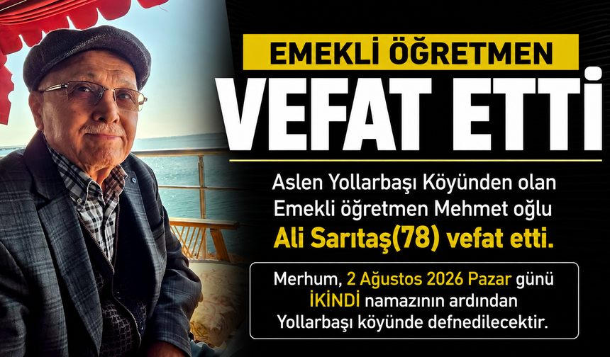 Emekli Öğretmen Ali Sarıtaş Hayatını Kaybetti
