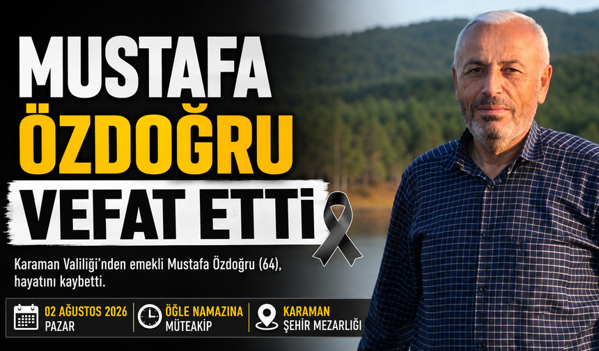 Mustafa Özdoğru Hayatını Kaybetti