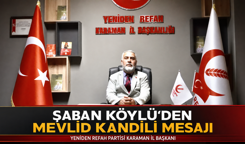 Şaban Köylü’den Mevlid Kandili Mesajı