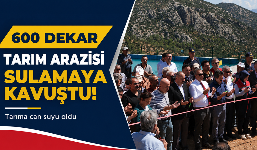 600 Dekar Tarım Arazisi Sulamaya Kavuştu