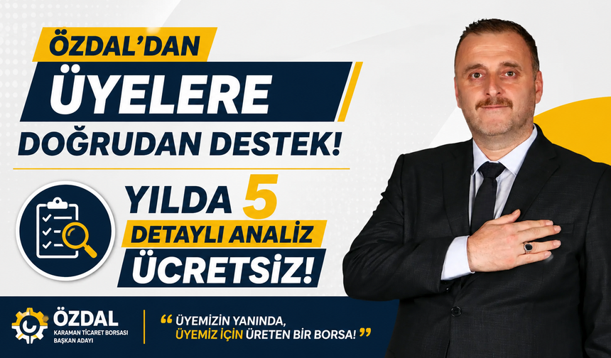 Özdal’dan üyelere doğrudan destek: Yılda 5 detaylı analiz ücretsiz