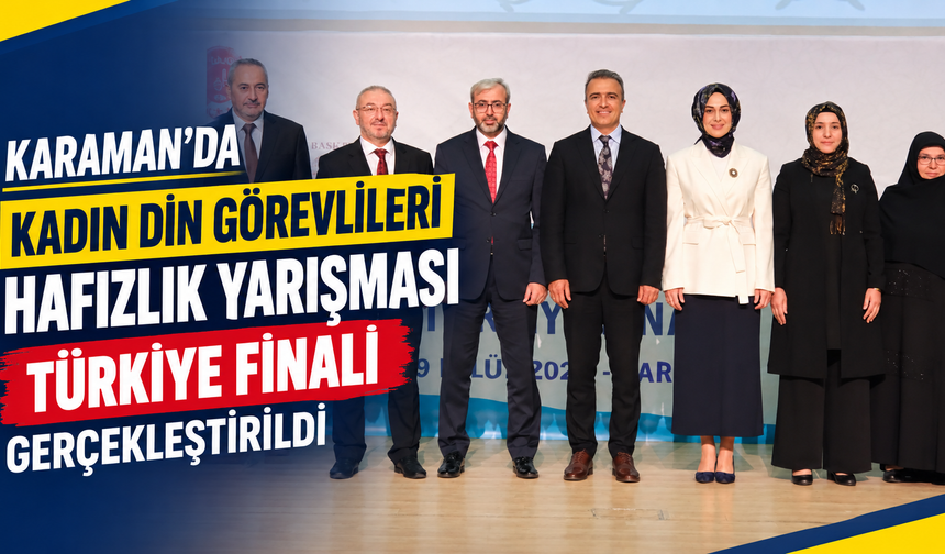 Karaman’da Kadın Din Görevlileri Hafızlık Yarışması Türkiye Finali Gerçekleştirildi