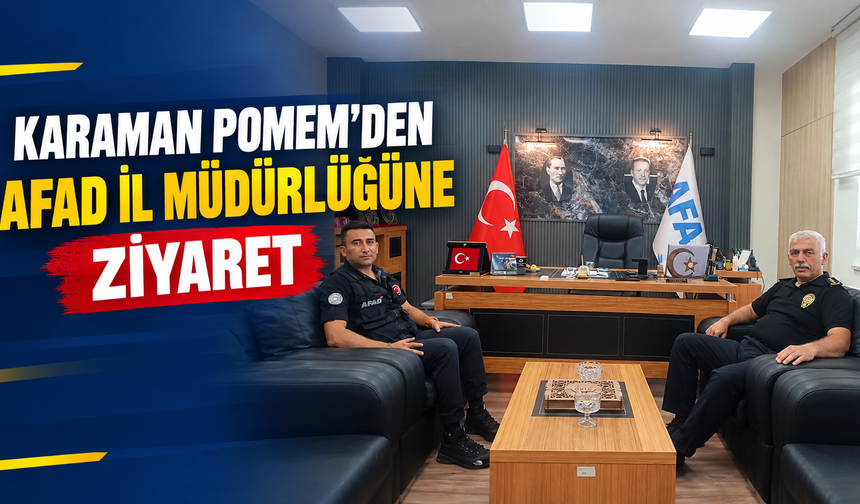Karaman POMEM’den AFAD İl Müdürlüğüne Ziyaret