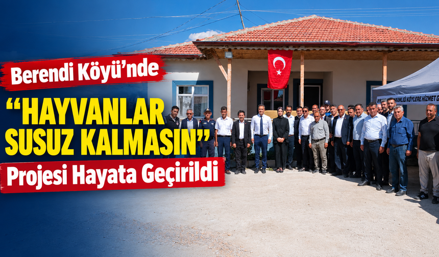 Berendi Köyü’nde “Hayvanlar Susuz Kalmasın” Projesi Hayata Geçirildi