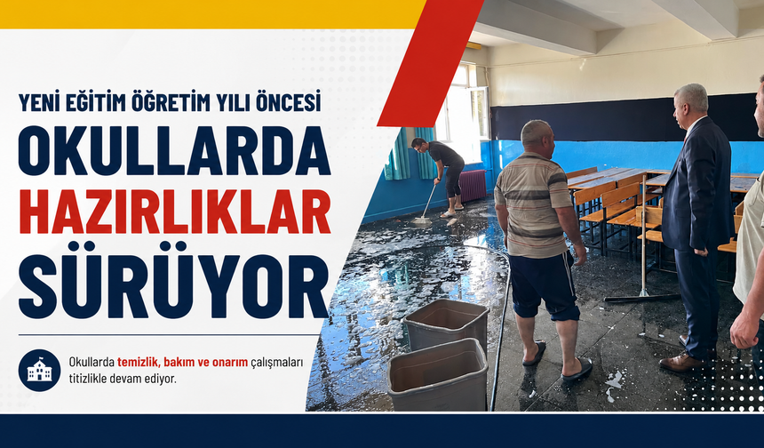 Yeni Eğitim Öğretim Yılı Öncesi Okullarda Hazırlıklar Sürüyor