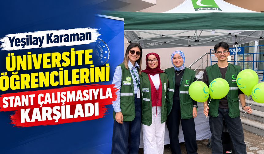 Yeşilay Karaman üniversite öğrencilerini stant çalışmasıyla karşıladı