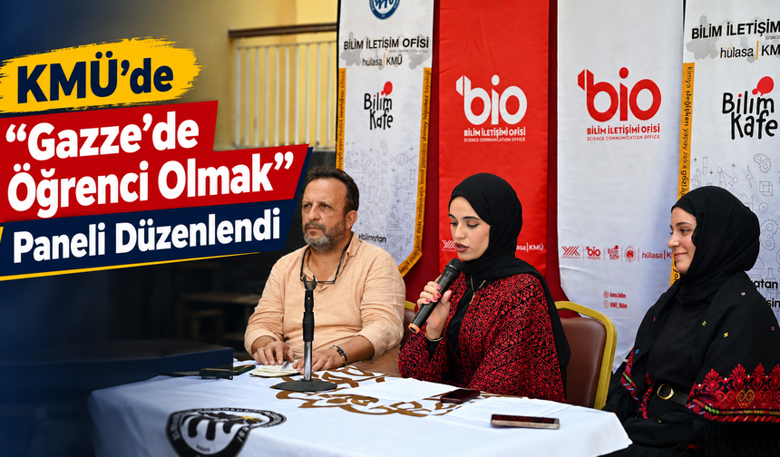KMÜ’de “Gazze’de Öğrenci Olmak” Paneli Düzenlendi