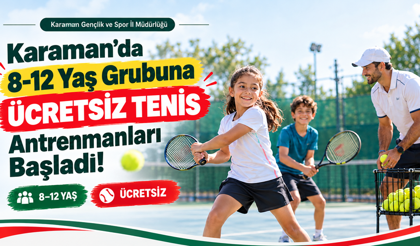 Karaman’da 8-12 Yaş Grubuna Ücretsiz Tenis Antrenmanları Başladı