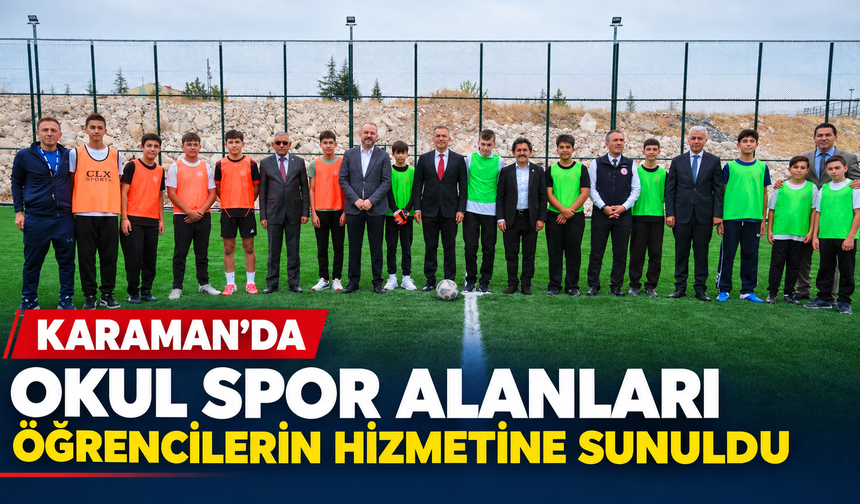 Karaman’da Okul Spor Alanları Öğrencilerin Hizmetine Sunuldu
