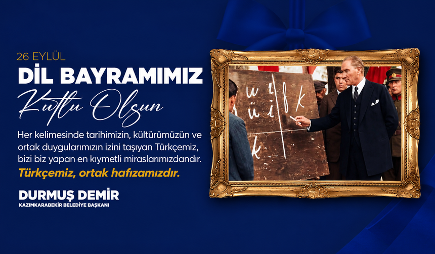 Kazımkarabekir Belediyesi’nden 26 Eylül Dil Bayramı Mesajı