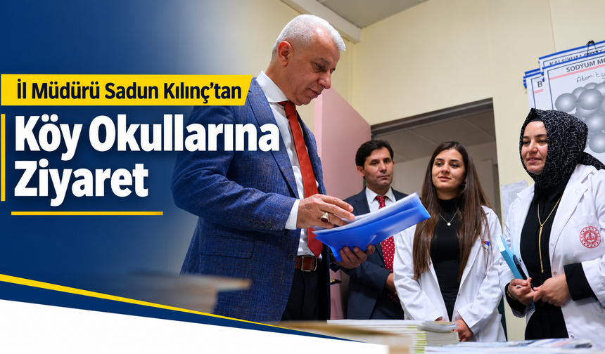 İl Müdürü Sadun Kılınç’tan köy okullarına ziyaret