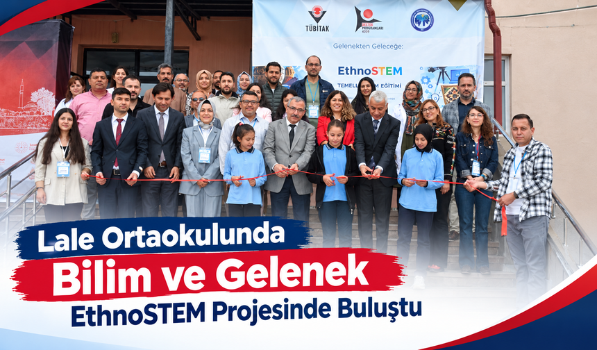 Lale Ortaokulunda Bilim ve Gelenek EthnoSTEM Projesinde Buluştu