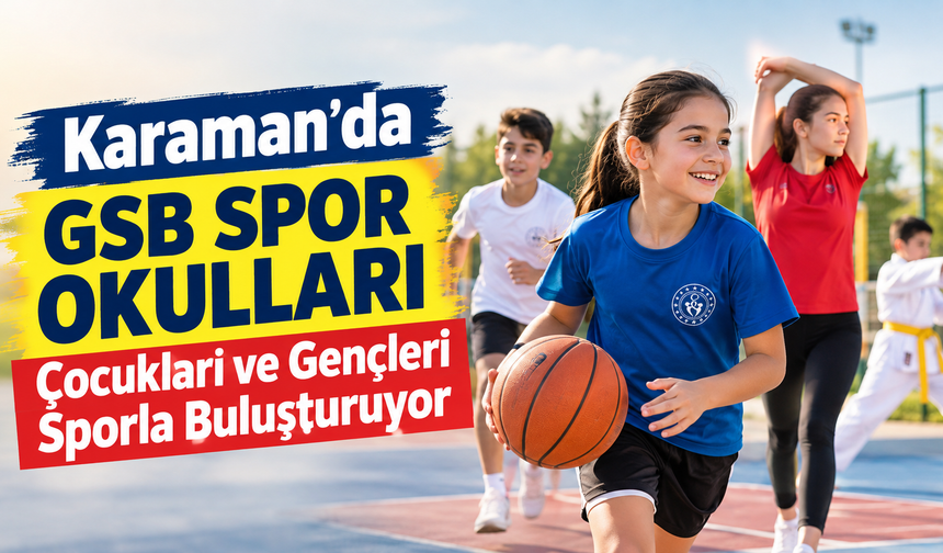 Karaman’da çocuklar ve gençler sporla buluşuyor