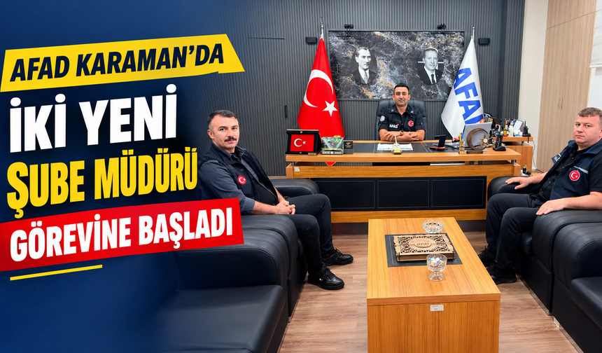 AFAD Karaman’da iki yeni Şube Müdürü görevine başladı