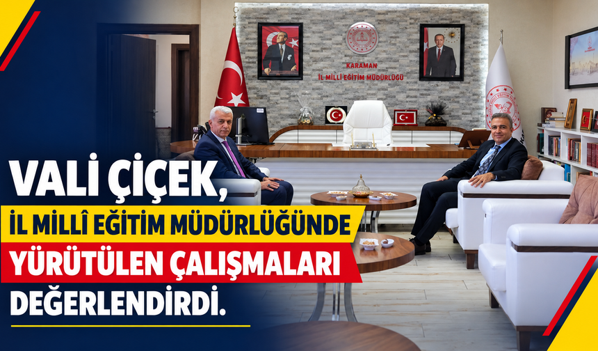 Vali Çiçek, İl Millî Eğitim Müdürlüğünde Yürütülen Çalışmaları Değerlendirdi