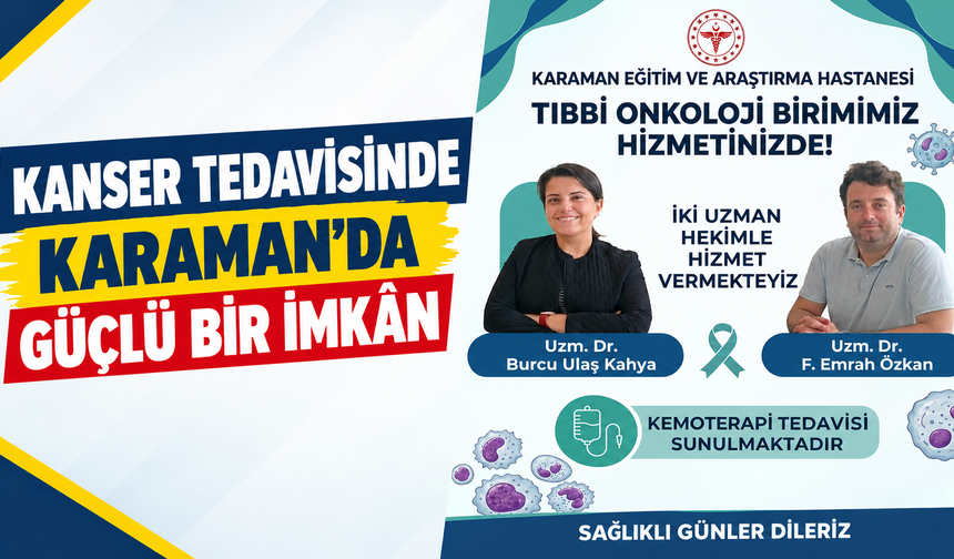 Kanser Tedavisinde Karaman’da Güçlü Bir İmkân