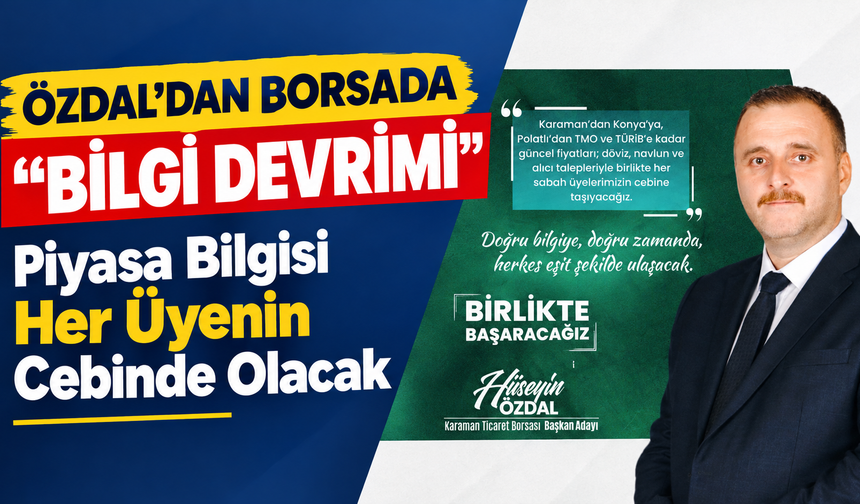 Özdal’dan Borsada “Bilgi Devrimi”: Piyasa Bilgisi Her Üyenin Cebinde Olacak