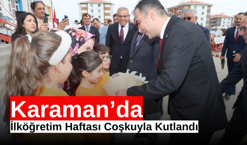 Karaman’da İlköğretim Haftası Coşkuyla Kutlandı