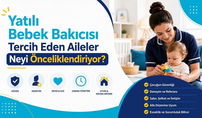 Yatılı Bebek Bakıcısı Tercih Eden Aileler Neyi Önceliklendiriyor