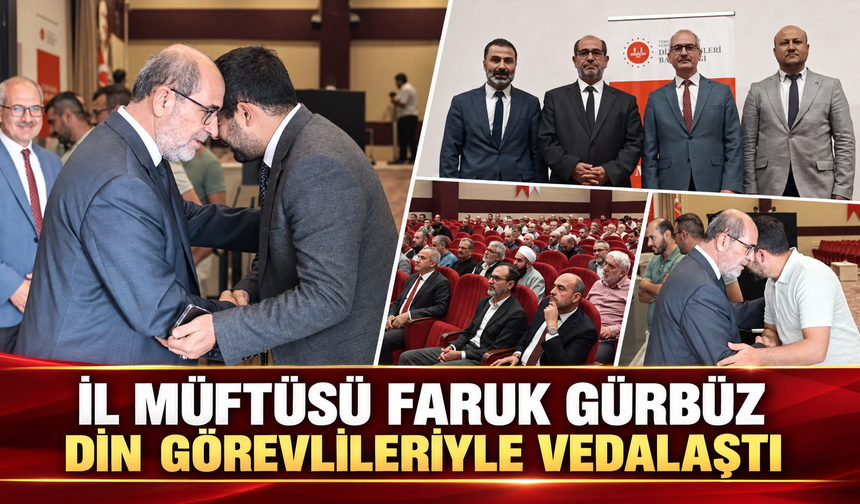 İl Müftüsü Faruk Gürbüz Din Görevlileriyle Vedalaştı