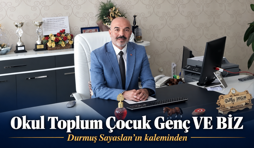 Okul Toplum Çocuk Genç VE BİZ
