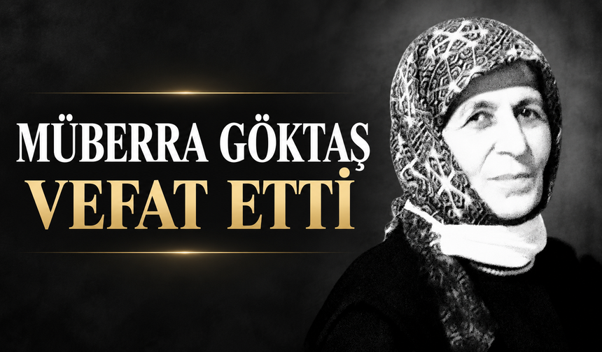 Müberra Göktaş Vefat Etti