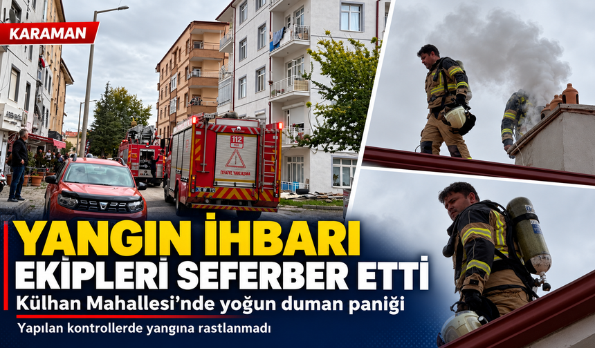 Karaman’da Çatıdan Yükselen Duman Ekipleri Harekete Geçirdi