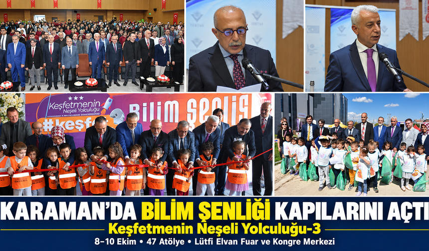 Karaman’da “Keşfetmenin Neşeli Yolculuğu-3” Bilim Şenliği Başladı