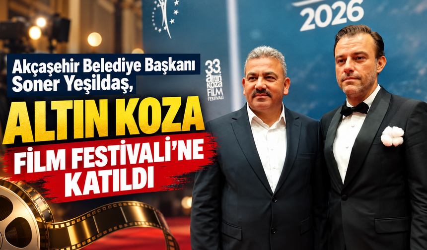 Başkan Soner Yeşildaş, Altın Koza Film Festivali’nde Sinema Dünyasıyla Buluştu