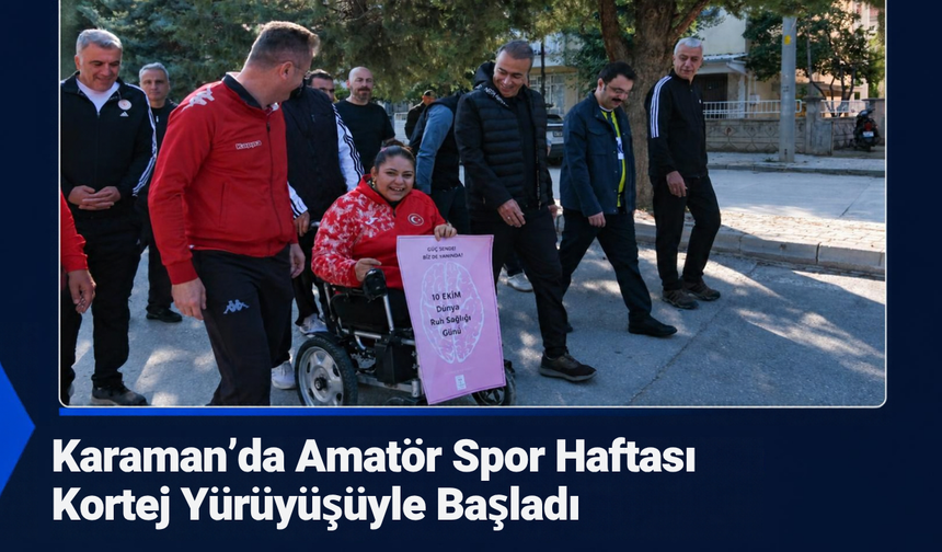 Karaman’da Amatör Spor Haftası Kortej Yürüyüşüyle Başladı