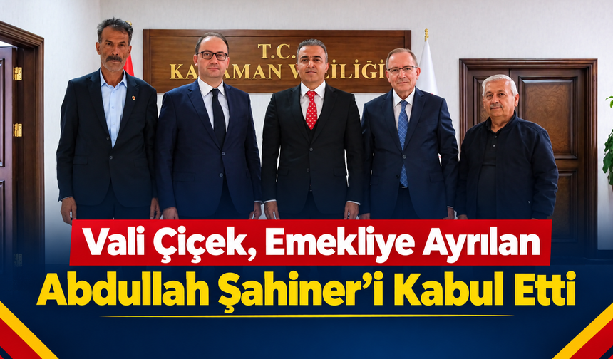 Vali Çiçek, Emekliye Ayrılan Abdullah Şahiner’i Kabul Etti