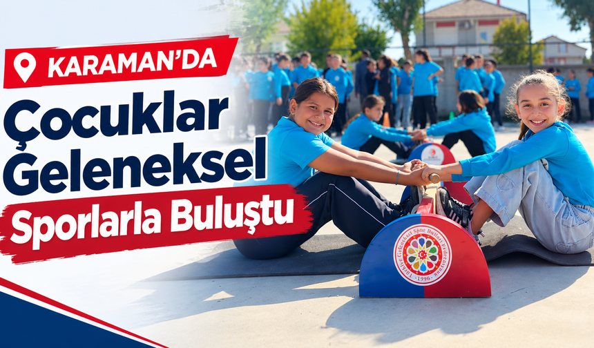 Amatör Spor Haftası’nda Karamanlı Çocuklar Geleneksel Sporlarla Buluştu