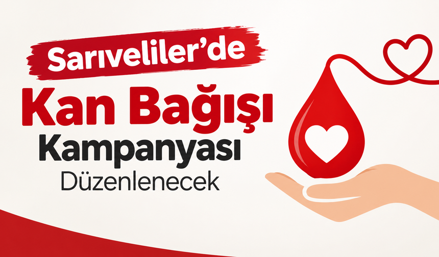 Sarıveliler’de Kan Bağışı Kampanyası Düzenlenecek