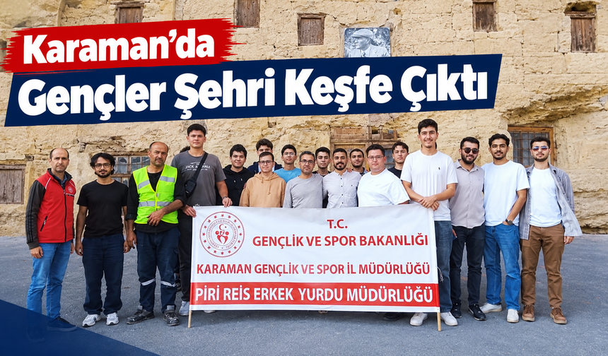 Karaman’da Gençler Şehri Keşfe Çıktı