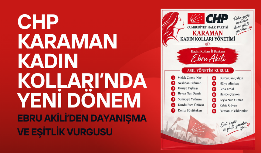 CHP Karaman Kadın Kolları’nda Yeni Dönem: Ebru Akili’den Dayanışma ve Eşitlik Vurgusu