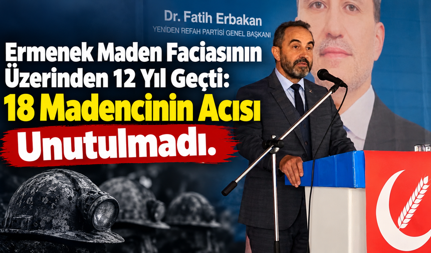 Ermenek Maden Faciasının Üzerinden 12 Yıl Geçti: 18 Madencinin Acısı Unutulmadı