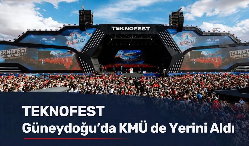 TEKNOFEST Güneydoğu’da KMÜ Teknoloji ve İnovasyon Çalışmalarıyla Yer Aldı