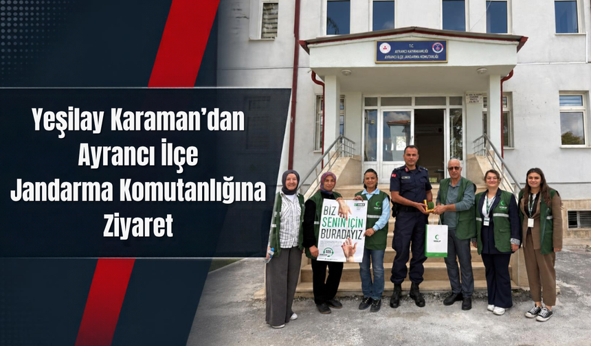 Yeşilay Karaman’dan Ayrancı İlçe Jandarma Komutanlığına Ziyaret
