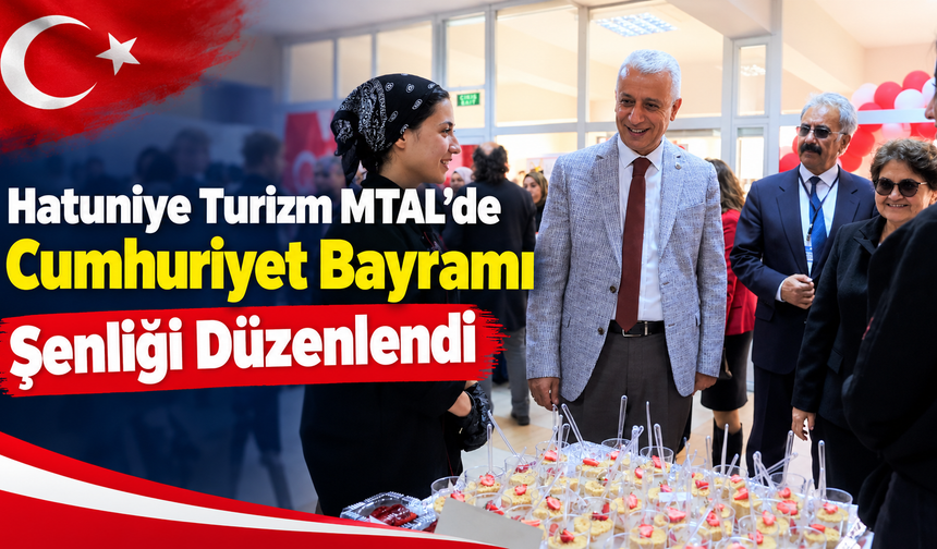 Hatuniye Turizm MTAL’de Cumhuriyet Bayramı Şenliği Düzenlendi