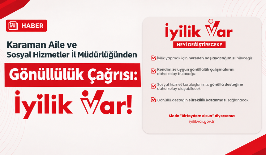 Karaman Aile ve Sosyal Hizmetler İl Müdürlüğünden Gönüllülük Çağrısı: İyilik Var!
