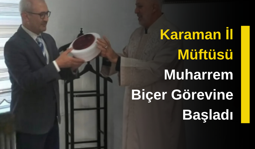 Karaman İl Müftüsü Muharrem Biçer Görevine Başladı