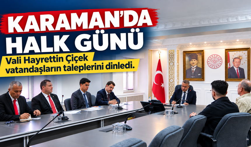 Karaman’da Halk Günü: Vali Hayrettin Çiçek vatandaşların taleplerini dinledi