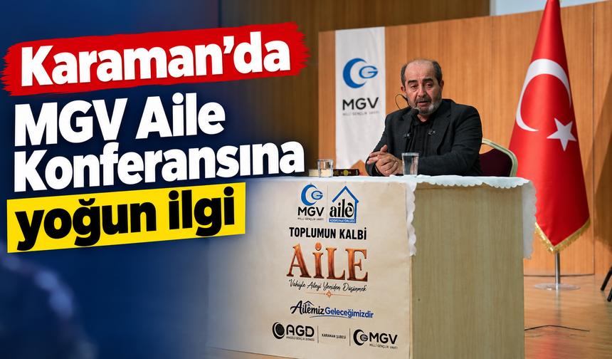 Karaman’da MGV Aile Konferansına yoğun ilgi