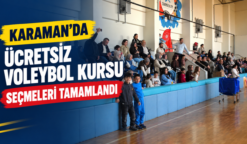 Karaman’da ücretsiz voleybol kursu seçmeleri tamamlandı
